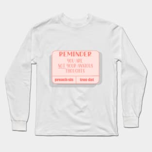 You Are Not Your Anxious Thoughts Reminder Long Sleeve T-Shirt